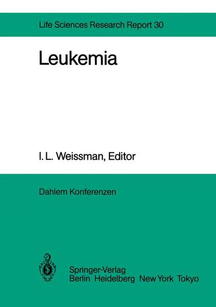 Leukemia Report of the Dahlem Workshop on Leukemia Berlin 1983, November 13̵ - Boettiger, D., D. Baltimore  und I.L. Weissman