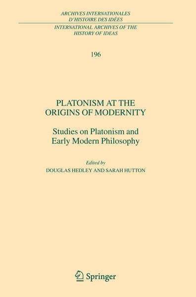 Platonism at the Origins of Modernity Studies on Platonism and Early Modern Philosophy - Hedley, Douglas und Sarah Hutton