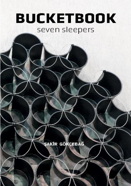 Bucketbook Seven Sleepers - Gökcebag, Sakir