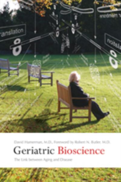 Hamerman, D: Geriatric Bioscience: The Link Between Aging and Disease - Hamerman David, M.D. und M.D. Butler Robert N.