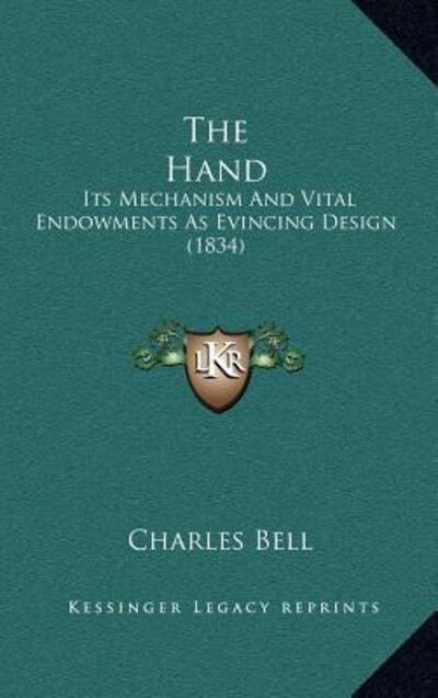 The Hand: Its Mechanism and Vital Endowments as Evincing Design (1834) - Bell Jr, Charles