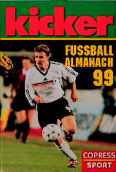 Kicker Fussball-Almanach `99 - Heimann, Karl H und Karl H Jens
