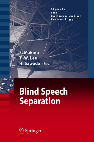 Blind Speech Separation  2007 - Makino, Shoji, Te-Won Lee  und Hiroshi Sawada