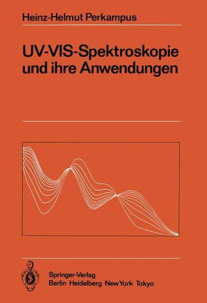 UV-VIS-Spektroskopie und ihre Anwendungen - Perkampus, Heinz-Helmut