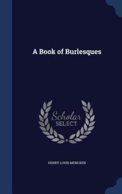 A Book of Burlesques - Mencken Henry, Louis