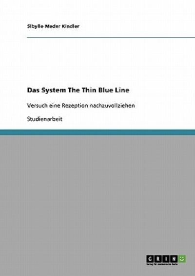 Das System The Thin Blue Line: Versuch eine Rezeption nachzuvollziehen - Meder Kindler, Sibylle
