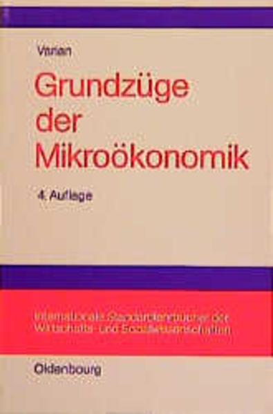Grundzüge der Mikroökonomik  4., überarb. u. erw. Aufl. - Varian, Hal R und Reiner Buchegger