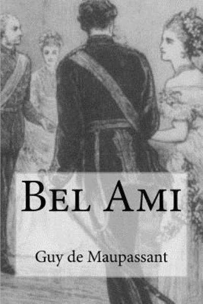 Bel Ami - Bibliophile, Pro und Guy de Maupassant