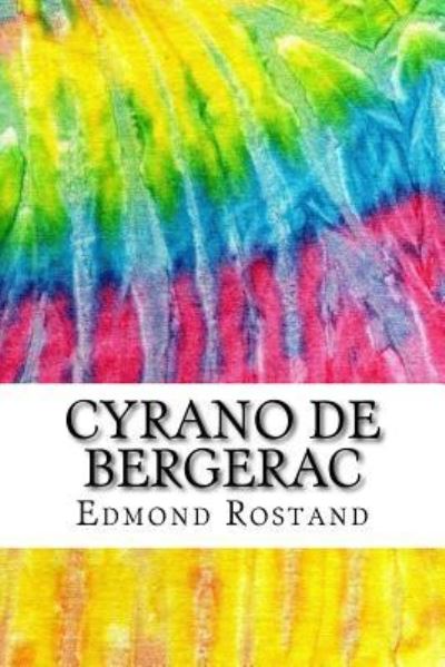 Cyrano De Bergerac: Includes MLA Style Citations for Scholarly Secondary Sources, Peer-Reviewed Journal Articles and Critical Essays (Squid Ink Classics) - Rostand, Edmond, Gladys Thomas  und F. Guillemard Mary