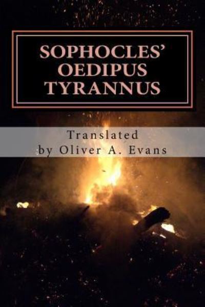 Sophocles` Oedipus Tyrannus: A New Translation for Today`s Audiences and Readers (Ancient Greek Theater Today, Band 2) - Sophocles und A Evans Oliver