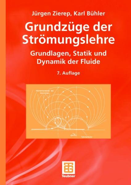 Grundzüge der Strömungslehre Grundlagen, Statik und Dynamik der Fluide - Zierep, Jürgen und Karl Bühler