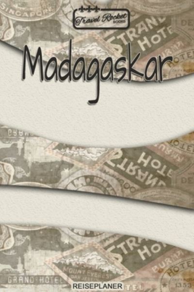 TRAVEL ROCKET Books Madagaskar - Reiseplaner: Reisejournal für deine Reiseerinnerungen. Mit Reisezitaten, Reisedaten, Packliste, To-Do-Liste, ... viel Platz für deine Erlebnisse und Momente. - Books,  TRAVEL ROCKET