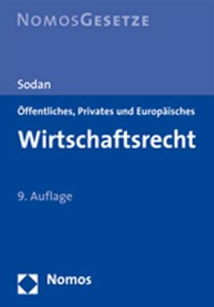 Öffentliches, Privates und Europäisches Wirtschaftsrecht Rechtsstand: 3. August 2007 - Sodan, Helge