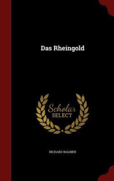 Das Rheingold - Wagner,  Richard