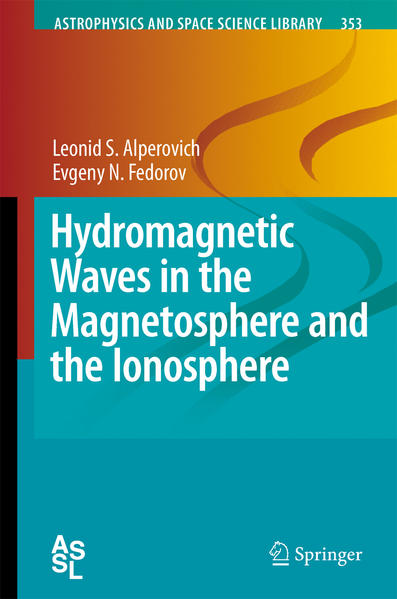 Hydromagnetic Waves in the Magnetosphere and the Ionosphere  2007 - Alperovich, Leonid S. und Evgeny N. Fedorov