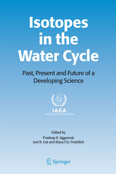 Isotopes in the Water Cycle Past, Present and Future of a Developing Science 2005 - Aggarwal, Pradeep K., Joel R. Gat  und Klaus F. Froehlich