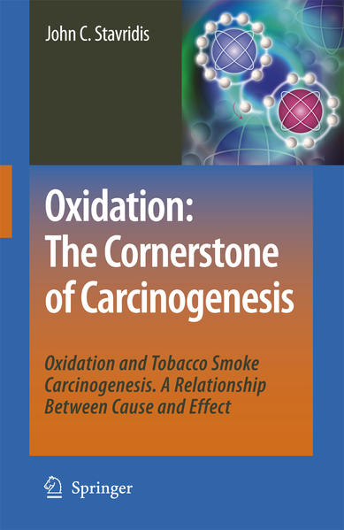 Oxidation: The Cornerstone of Carcinogenesis Oxidation and Tobacco Smoke Carcinogenesis. A Relationship Between Cause and Effect 2008 - Stavridis, John C.