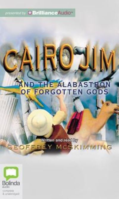 Cairo Jim and the Alabastron of Forgotten Gods: Library Edition (Cairo Jim Chronicles) - McSkimming, Geoffrey und Geoffrey McSkimming