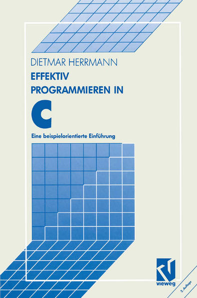Effektiv Programmieren in C Eine beispielorientierte Einführung - Herrmann, Dietmar