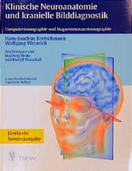 Klinische Neuroanatomie und kranielle Bilddiagnostik Computertomographie und Magnetresonanztomographie - Kretschmann, Hans J und Wolfgang Weinrich