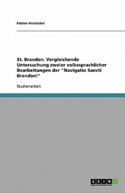 St. Brandan: Vergleichende Untersuchung zweier volkssprachlicher Bearbeitungen der 