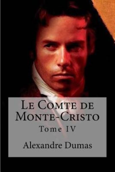 Le Comte de Monte-Cristo: Tome IV - Edibooks und  Alexandre Dumas
