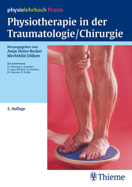 Physiotherapie in der Traumatologie/Chirurgie (physiolehrbuch Praxis) - Florian Schneider UlmkollegMichael Fresenius  und Stephanie Fresenius