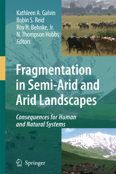 Fragmentation in Semi-Arid and Arid Landscapes Consequences for Human and Natural Systems - Galvin, Kathleen A., Robin S. Reid  und  Behnke, Jr., Roy H.