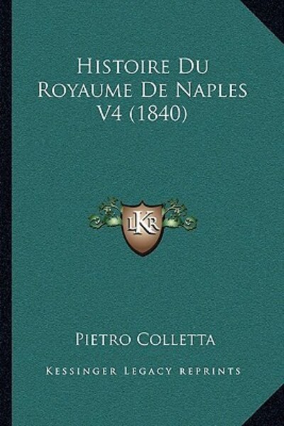 Histoire Du Royaume De Naples V4 (1840) - Colletta, Pietro