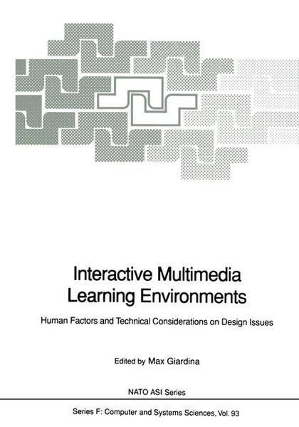 Interactive Multimedia Learning Environments Human Factors and Technical Considerations on Design Issues - Giardina, Max