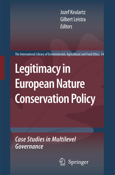 Legitimacy in European Nature Conservation Policy Case Studies in Multilevel Governance 2008 - Keulartz, Jozef und Gilbert Leistra