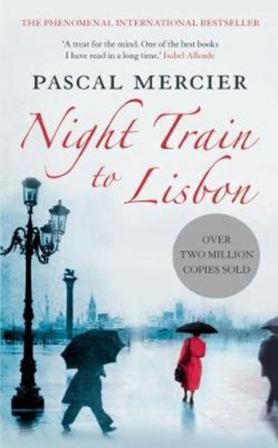 A Night Train to Lisbon - Pascal Mercier und Peter Bieri