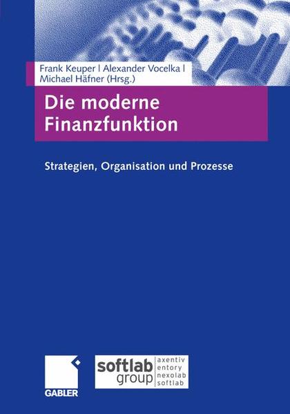 Die moderne Finanzfunktion Strategien, Organisation, Prozesse 2008 - Keuper, Frank, Alexander Vocelka  und Michael Häfner