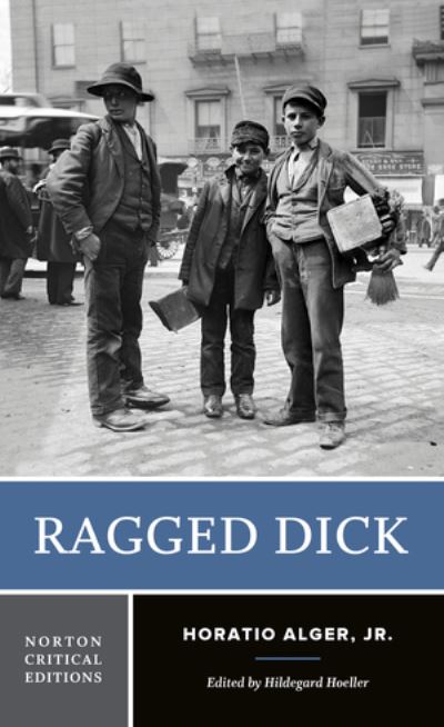 Ragged Dick (Norton Critical Editions, Band 0) - Alger, Horatio