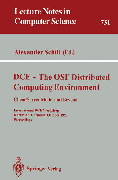 DCE - The OSF Distributed Computing Environment, Client/Server Model and Beyond International DCE Workshop, Karlsruhe, Germany, October 7-8, 1993. Proceedings - Schill, Alexander
