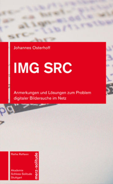 IMG SRC  Anmerkungen und Lösungen zum Problem digitaler Bildersuche im Netz  1., Aufl. - Osterhoff, Johannes P