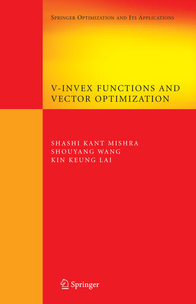 V-Invex Functions and Vector Optimization - Mishra, Shashi K., Shouyang Wang  und Kin Keung Lai