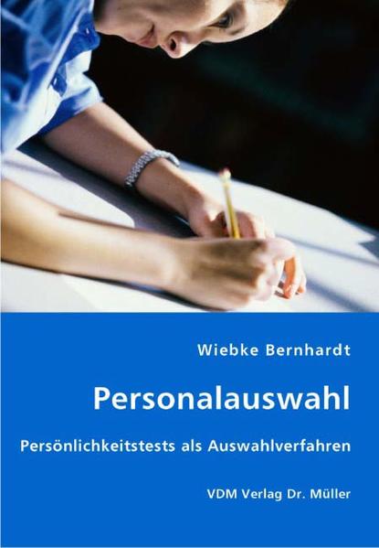 Personalauswahl Persönlichkeitstests als Auswahlverfahren 1., Aufl. - Bernhardt, Wiebke