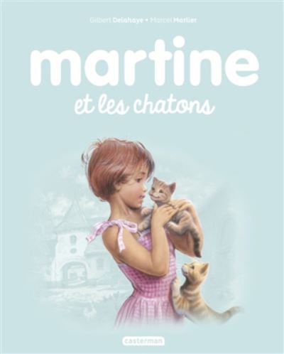 Les albums de Martine: Martine et les chatons - Delahaye,  Gilbert und  Marcel Marlier