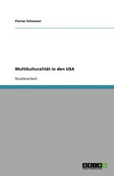 Multikulturalität in den USA - Schoemer, Florian