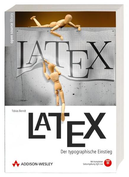 LaTeX Der typographische Einstieg - Berndt, Tobias
