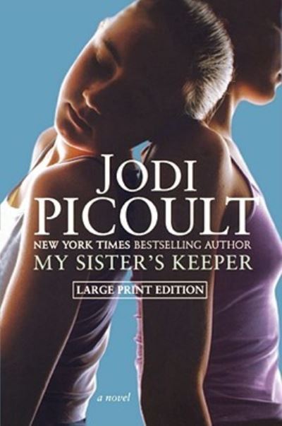 My Sister`s Keeper: A Novel - Picoult, Jodi