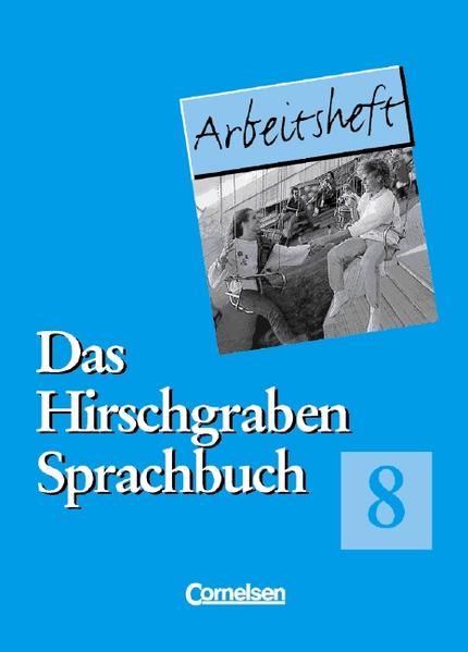 Das Hirschgraben Sprachbuch. Grundausgabe / 8. Schuljahr - Arbeitsheft - Haardt, Günter, Ingeborg Kirsch  und Marlene Schommers