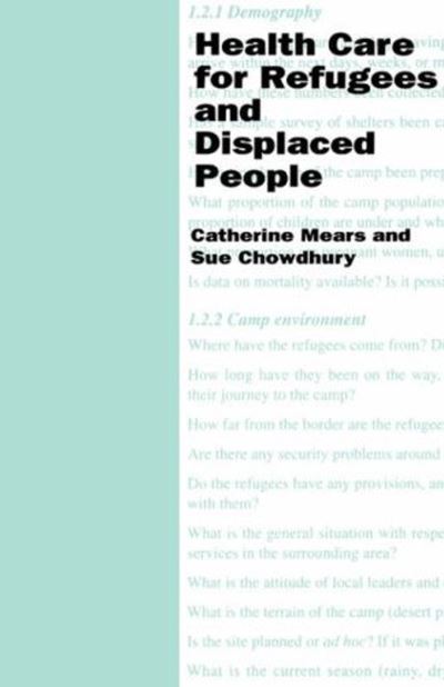 Mears, C: Health Care for Refugees and Displaced People (Practical Health Guides) - Mears, Chatherine