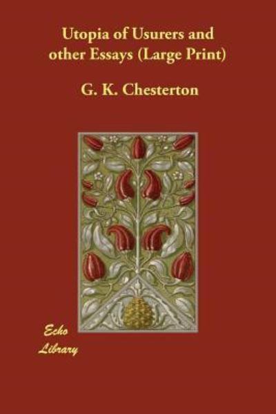 Utopia of Usurers and Other Essays - Chesterton G., K.