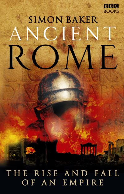 Ancient Rome: The Rise and Fall of an Empire - JOHNS, SIMON