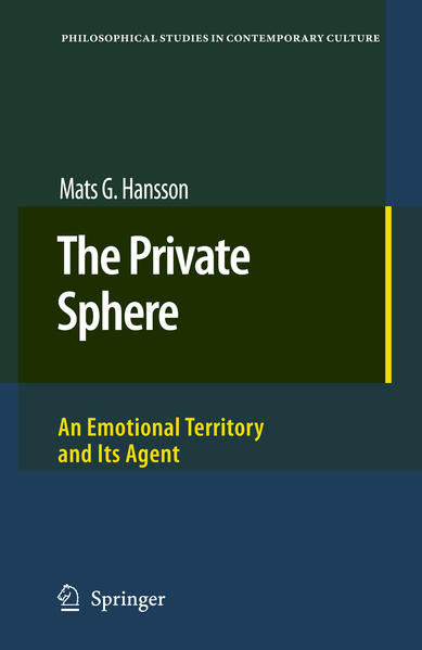 The Private Sphere An Emotional Territory and Its Agent - Hansson, Mats G.