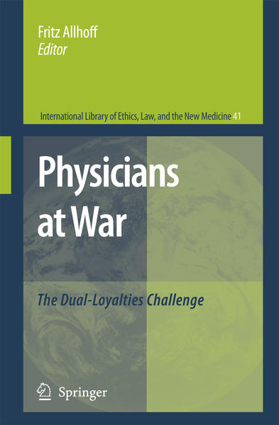 Physicians at War The Dual-Loyalties Challenge - Allhoff, Fritz