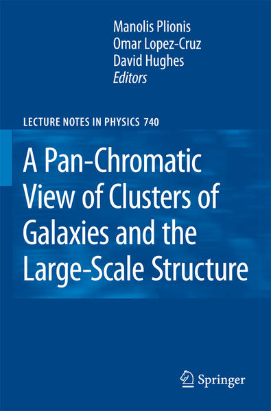 A Pan-Chromatic View of Clusters of Galaxies and the Large-Scale Structure  2008 - Plionis, Manolis, O. López-Cruz  und D. Hughes