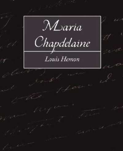 Maria Chapdelaine - Louis Hemon, Hemon und Hemon Louis